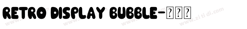Retro Display Bubble字体转换